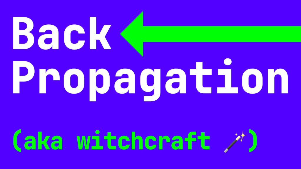 Back Propagation: aka The Witchcraft of AI and Pytorch